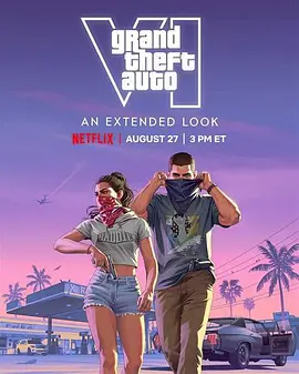 侠盗猎车手6：加长版深度实机赏析 Grand Theft Auto VI: An Extended Look